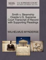 Smith v. Steamship Oneida U.S. Supreme Court Transcript of Record with Supporting Pleadings 1270089463 Book Cover