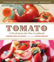 Tomato: A Fresh-from-the-Vine Cookbook 1603424784 Book Cover