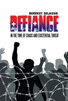 Defiance : In the Time of Chaos and Existential Threat 172831805X Book Cover