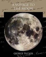 A Voyage to the Moon 1508571023 Book Cover