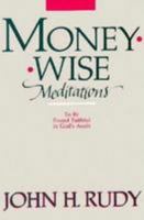 Moneywise Meditations: The Be Found Faithful in God's Audit 0836134869 Book Cover