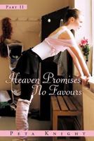 Heaven Promises No Favours: Part II 1456786849 Book Cover