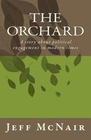 The Orchard: Political Engagement in Modern Times 1448688892 Book Cover