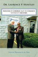 True Success by Choice Not by Chance Without Excuses 1491824476 Book Cover