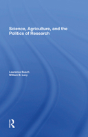 Science, Agriculture, And The Politics Of Research 0367286718 Book Cover