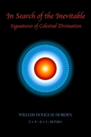 In Search of the Inevitable: Signatures of Celestial Divination B088T7VMK2 Book Cover