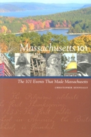 Massachusetts 101: The 101 Events That Made Massachusetts 1889833363 Book Cover