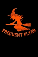 Frequent Flyer: Fun Halloween Journal Notebook Lined Witch Journal Notebook 110 pages 1697472354 Book Cover