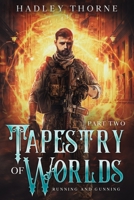 Tapestry of Worlds, Part II: Running and Gunning B08YQCMG3X Book Cover