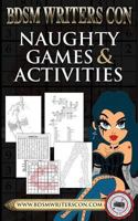 Naughty Games & Activities: This Version for Bdsm Writers Con Participants Only! 1523671513 Book Cover