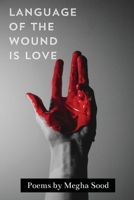Language of the Wound is Love 1963245962 Book Cover