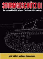 Sturmgeschutz Iii: Backbone Of The German Infantry, Volume Ii, Visual Appearance; Variants, Modificatons, Technical Drawings (Backbone Of/German Infantry 2) 3952296856 Book Cover