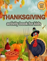 Thanksgiving Activity Book for Kids Ages 2-5: 100 ACTIVITY PAGES | COLORING , RIDDLES , MAZES , SEARCH WORD , A Fun Learning Activity for Boys , Girls , Toddlers and preschoolers . B08NF2QLP6 Book Cover