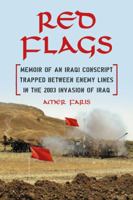 Red Flags: Memoir of an Iraqi Conscript Trapped Between Enemy Lines in the 2003 Invasion of Iraq 078644262X Book Cover