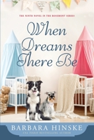When Dreams There Be: The Ninth Novel in the Rosemont Series 1734924993 Book Cover