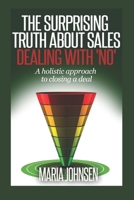 The Surprising Truth About Sales: A Holistic Approach to Closing a Deal 1500797863 Book Cover