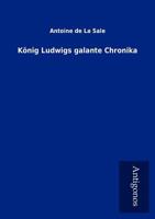 Konig Ludwigs Galante Chronika 992500151X Book Cover