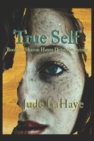 True Self: A Sharon Hayes Detective Story 1521208387 Book Cover