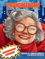 Grandmarama: The World's First Grandma Superhero B0G5VDFGYD Book Cover