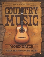 How Well Do you Know Country Music: A Word Match Puzzle Activity Book: Match the Song to the Artist B09K1TWJJP Book Cover