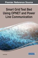 Smart Grid Test Bed Using OPNET and Power Line Communication 1522527761 Book Cover