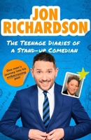 The Teenage Diaries of a Stand-Up Comedian: One man's journey into his embarrassing past 1408724235 Book Cover