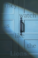 They Watch Us Like the Lions 1944299203 Book Cover