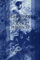 Understanding Climate Change Feedbacks 0309090725 Book Cover