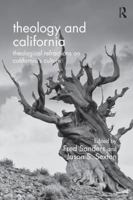 Theology and California: Theological Refractions on California's Culture 1472409477 Book Cover