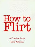 How to Flirt 0843133805 Book Cover
