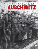 The Horrors of Auschwitz 1534560548 Book Cover