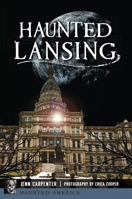 Haunted Lansing 1467140473 Book Cover