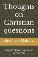 Thoughts on Christian questions: Daily Christian questions answered B09TQG7S93 Book Cover