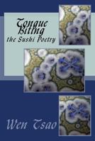 Tongue Biting: the Sushi Poetry 1983501913 Book Cover