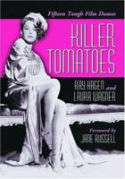 Killer Tomatoes: Fifteen Tough Film Dames 0786418834 Book Cover
