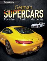 German Supercars: Porsche, Audi, Mercedes 1538338866 Book Cover