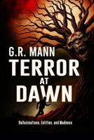 Terror at Dawn: Psychological horror amidst hallucinations, entities, and madness. B0G8HCY4GT Book Cover