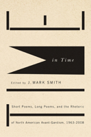 Time in Time: Short Poems, Long Poems, and the Rhetoric of North American Avant-Gardism, 1963-2008 0773540830 Book Cover