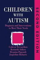 Children With Autism: Diagnosis and Interventions to Meet Their Needs 1853025550 Book Cover