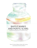 Baffle Marks and Pontil Scars: A Reader on Historic Bottle Identification 1957402148 Book Cover