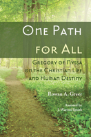 One Path for All: Gregory of Nyssa on the Christian Life and Human Destiny 0227175344 Book Cover