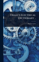 Drake's Electrical Dictionary .. 1024101347 Book Cover