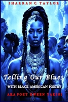 Telling Our Blues With Black American Poetry 1732371083 Book Cover