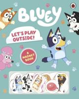 Bluey: Let's Play Outside! 1760899925 Book Cover