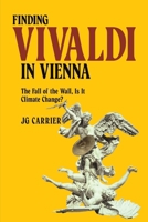 Finding Vivaldi in Vienna: The Fall of the Wall, Is It Climate Change? 1035875284 Book Cover