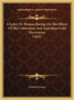 A Letter To Thomas Baring, On The Effects Of The Californian And Australian Gold Discoveries 116960935X Book Cover