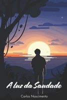 A luz da Saudade (Portuguese Edition) B0F32R4JKY Book Cover