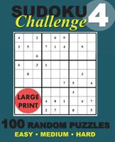 Sudoku Challenge #4: 100 Random Sudoku Puzzles 1542645298 Book Cover