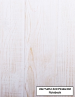 Username And Password Notebook: Website Password Journal/password Organizer Notebooks, size 8.5 X 11, page 200 Pages 1704127920 Book Cover