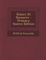 �clairs Et Tonnerre (Classic Reprint) 114519883X Book Cover